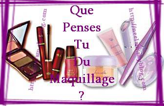 Maquilage qu'en penses-tu ???